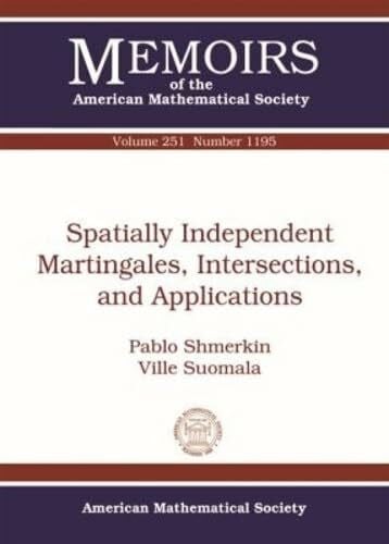 Suomala, Ville Spatially Independent Martingales, Intersections, and Applications (Memoirs of the American Mathematical Society, 1195, Band 251)