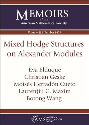 Wang, Botong Mixed Hodge Structures on Alexander Modules (Memoirs of the American Mathematical Society)