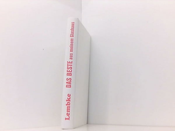 E. Lembke, Robert Das Beste aus meinem Glashaus. Humoristisches und Satirisches