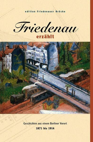 Ebling, Hermann Friedenau erzählt: Geschichten aus einem Berliner Vorort 1871 bis 1914