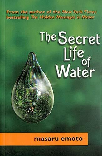 Emoto, Masaru The Secret Life of Water