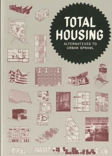 Ferré, Albert Total Housing: Alternatives to urban sprawl: Efficient alternatives to sprawl
