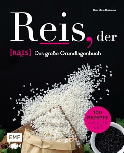 Donhauser, Rose Marie Reis, der: Das große Grundlagenbuch: 100 Rezepte aus aller Welt