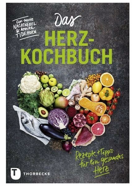 Tidehorn, Annika Das Herz-Kochbuch: Rezepte und Tipps für ein gesundes Herz