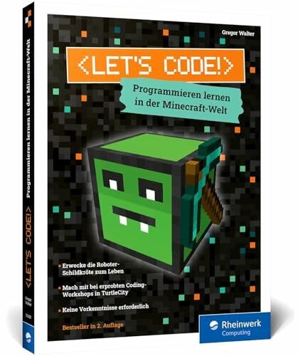Walter, Gregor Let’s code!: Programmieren lernen in der Minecraft-Welt: Spaß in Turtle City für alle ab 8 Jahren. Ausgabe 2024