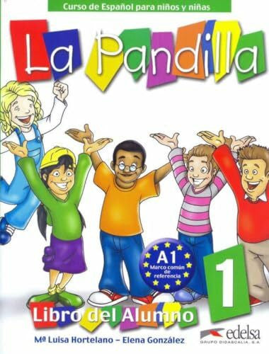 Hortelano, María Luisa La Pandilla: Band 1 - Curso de Español para niños y niñas: Libro del Alumno, Cuaderno de Actividades: Curso de Espanol Para ninos y ninas