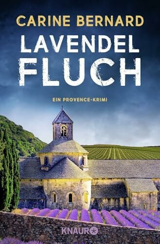 Bernard, Carine Lavendel-Fluch: Ein Provence-Krimi | Sommerliche Krimispannung mit französischem Flair (Die Lavendel-Morde, Band 3)