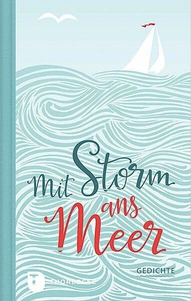 Storm, Theodor Mit Storm ans Meer: Gedichte