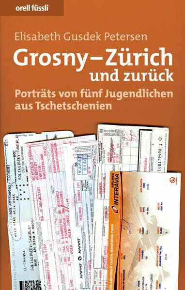 Gusdek Petersen, Elisabeth Grosny-Zürich und zurück: Porträts von fünf Jugendlichen aus Tschetschenien