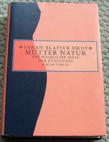 Blaffer Hrdy, Sarah Mutter Natur: Die weibliche Seite der Evolution