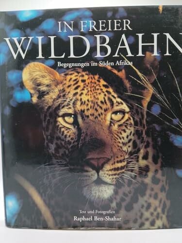 Ben-Shahar, R., In freier Wildbahn. Begegnungen im Süden Afrikas