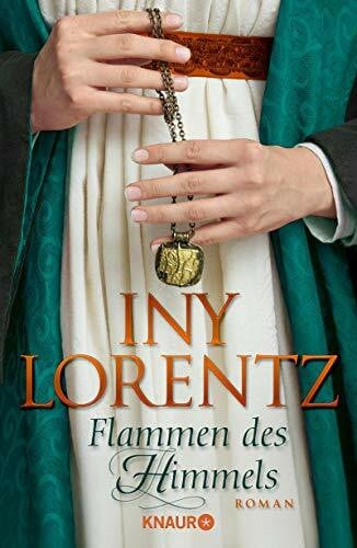 Lorentz, Iny Flammen des Himmels: Roman