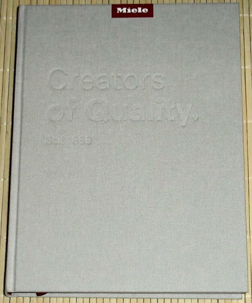 Miele & Cie. KG Creators of Quality.: Seit 1899