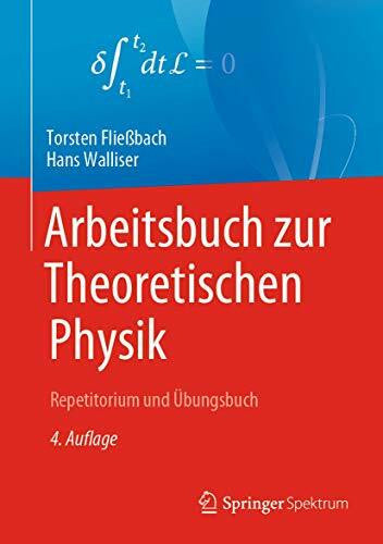 Fließbach, Torsten Arbeitsbuch zur Theoretischen Physik: Repetitorium und Übungsbuch