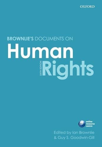 Goodwin-Gill, Guy S. Brownlie's Documents on Human Rights