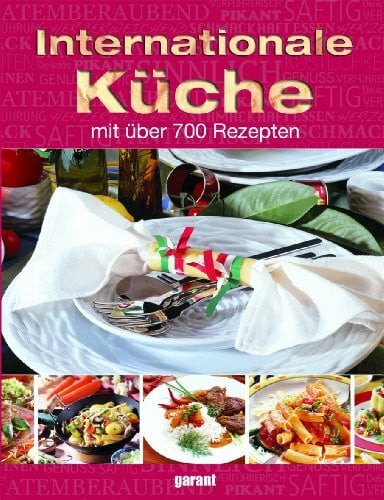 garant Verlag GmbH Internationale Küche: Mit über 700 Rezepten