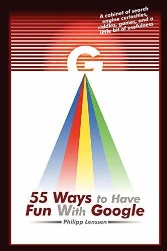 Lenssen, Philipp 55 Ways to Have Fun with Google
