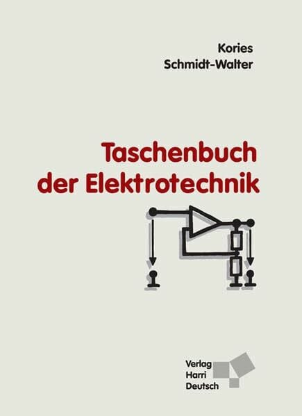 Schmidt-Walter, Heinz Taschenbuch der Elektrotechnik: Grundlagen und Elektronik