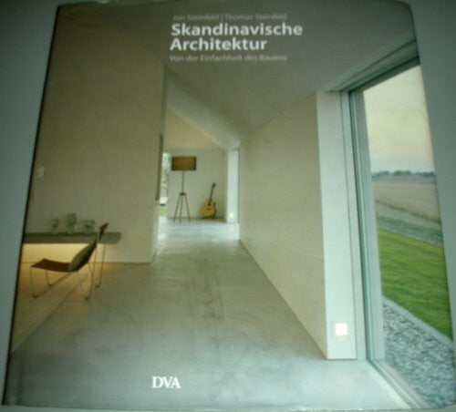 Jon Steinfeld Skandinavische Architektur: Von der Einfachheit des Bauens