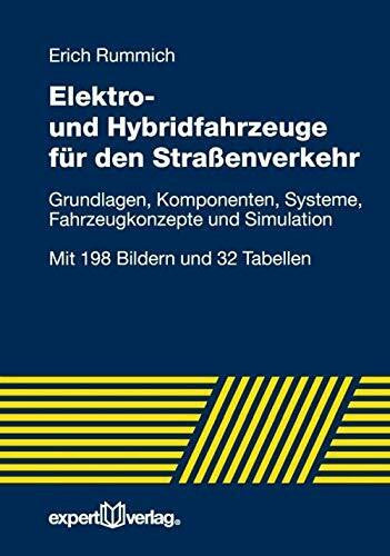 Rummich, Erich Elektro- und Hybridfahrzeuge für den Straßenverkehr: Grundlagen, Komponenten und Systeme, Fahrzeugdynamik und Simulation