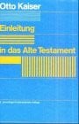 Kaiser, Otto Einleitung in das Alte Testament. Eine Einführung in ihre Ergebnisse und Probleme