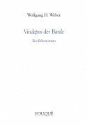 Weber, Wolfgang H. Vindepos der Barde. Ein Keltenroman (Fouqué Literaturverlag)