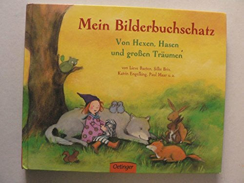 Cordes, Miriam Mein Bilderbuchschatz. Von Hexen, Hasen und großen Träumen