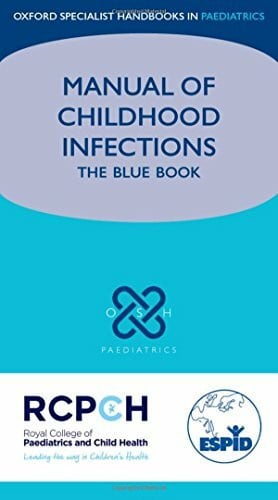 Bernatoniene, Jolanta Manual of Childhood Infections: The Blue Book (Oxford Specialist Handbooks in Paediatrics)