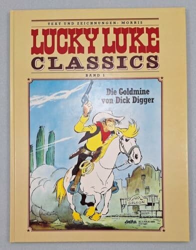 Bevere, Maurice de Lucky Luke Classics, Bd.1, Die Goldmine von Dick Digger