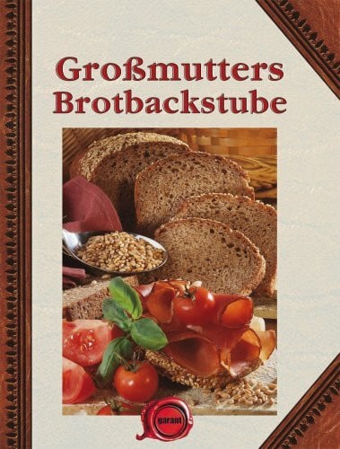 Großmutters Brotbackstube