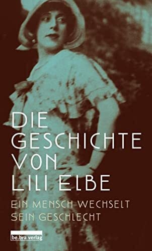Harald Neckelmann Die Geschichte von Lili Elbe: Ein Mensch wechselt sein Geschlecht