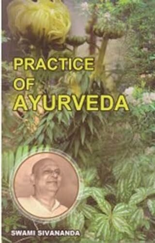 Sivananda, Swami Practice of Ayurveda