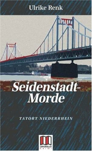 Renk, Ulrike Seidenstadt-Morde: Tatort Niederrhein