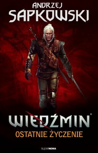Sapkowski, Andrzej Wiedźmin Tom 1 Ostatnie życzenie