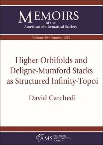 Carchedi, David Higher Orbifolds and Deligne-mumford Stacks As Structured Infinity-topoi (Memoirs of the American Mathematical Society, Band 264)