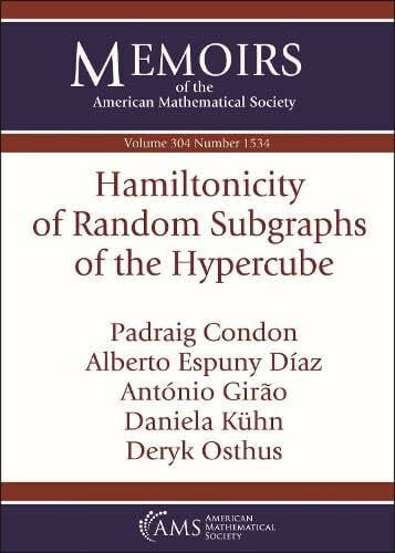 Kuhn, Daniela Hamiltonicity of Random Subgraphs of the Hypercube (Memoirs of the American Mathematical Society, 304)