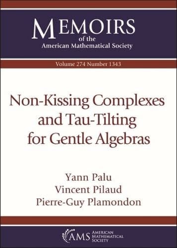 Pilaud, Vincent Non-kissing Complexes and Tau-tilting for Gentle Algebras (Memoirs of the American Mathematical Society, 274)