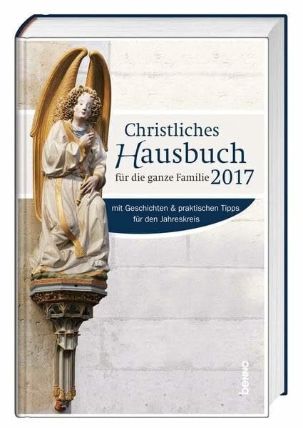 Klingner, Dirk Christliches Hausbuch für die ganze Familie 2017: mit Geschichten & praktischen Tipps für den Jahreskreis