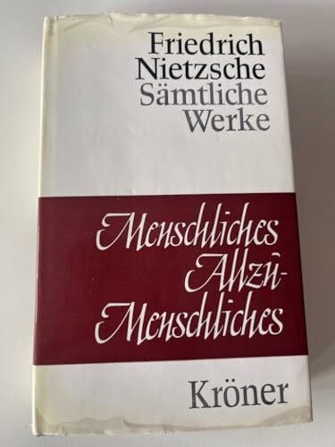 Gebhard, Walter Menschliches, Allzumenschliches: Ein Buch für freie Geister (Kröners Taschenausgaben (KTA))