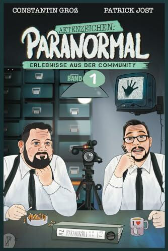 Paranormal, Aktenzeichen Aktenzeichen Paranormal: Erlebnisse aus der Community - Band 1