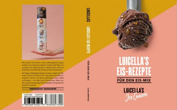 Luicella's Premium Ice Cream GmbH Luicella's Eis-Rezepte: Für Den Eis-Mix [Rezeptbuch,33 Rezepte Für Den Luicella's Eis Mix]