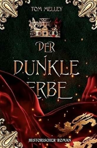 Melley, Tom Der dunkle Erbe: Historischer Roman