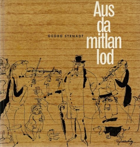Strnadt, Georg Aus da mitlan Lod