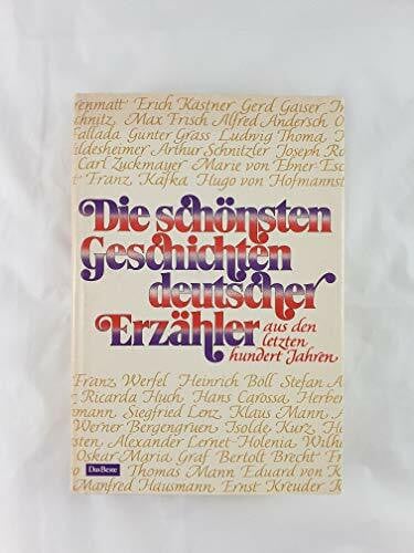 Das Beste (Redaktion/Herausgeber) Die schönsten Geschichten deutscher Erzähler aus den letzten 100 Jahren.