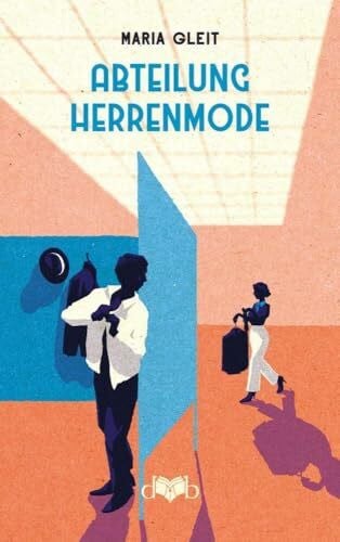Gleit, Maria Abteilung Herrenmode: Roman eines Warenhausmädels
