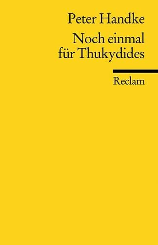 Handke, Peter Noch einmal für Thukydides (Reclams Universal-Bibliothek)