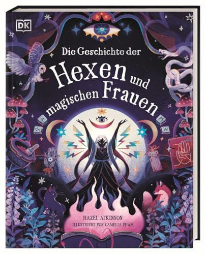 Heller, Simone Die Geschichte der Hexen und magischen Frauen: Eine bezaubernde Reise in die magische Welt durch Zeit und Raum. Für Kinder ab 10 Jahren