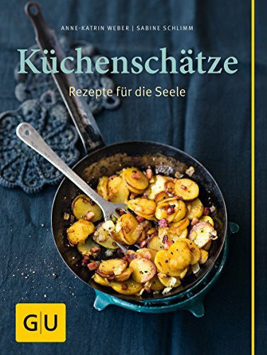 Schlimm, Sabine Küchenschätze: Rezepte für die Seele (GU Themenkochbuch)