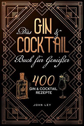 Labs, Liquid Das GIN & COCKTAIL Buch für Genießer: 400 Gin und Cocktail Rezepte mit zahlreichen Klassikern, alkoholfreien Cocktails, Botanicals & mehr. Das 2in1 Buch zum perfekten Mixen von köstlichen Drinks