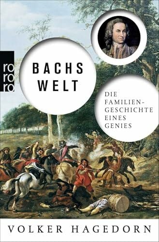 Hagedorn, Volker Bachs Welt: Die Familiengeschichte eines Genies